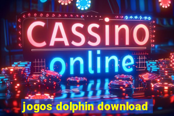 jogos dolphin download